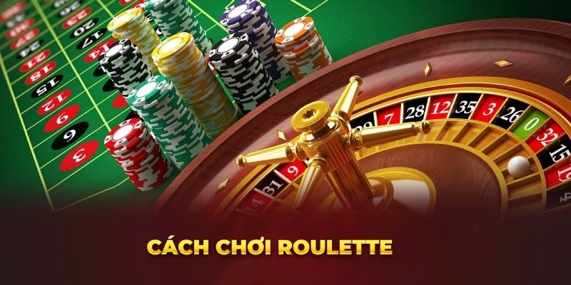 Cách Chơi Roulette: Hướng Dẫn Chi Tiết Từ A Đến Z Để Thắng Lớn