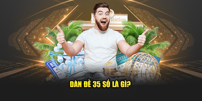 Dàn Đề 35 Số: Bí Kíp Chơi Xổ Số Bất Bại Từ Chuyên Gia