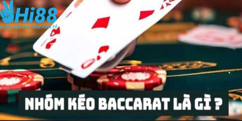 Nhóm Kéo Baccarat Là Gì? Khám Phá Sự Thật Đằng Sau
